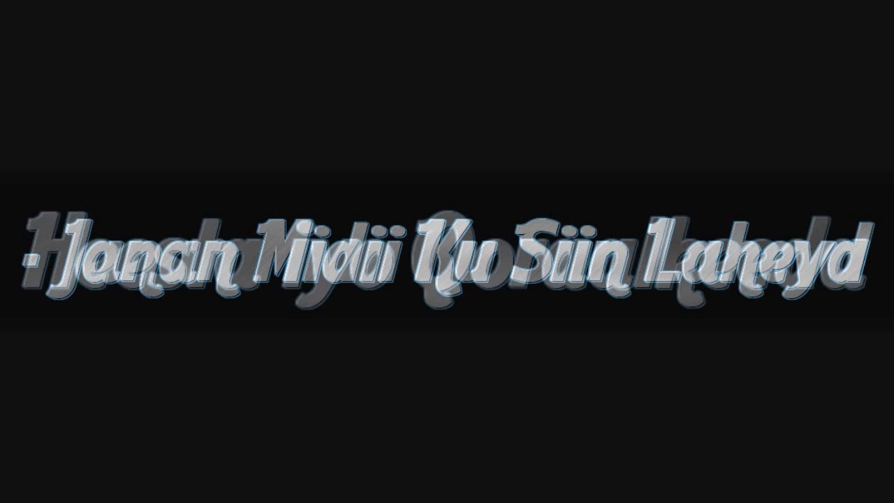 Cabdi xasan dige  ( jeenaka midii ku siin lahayd)