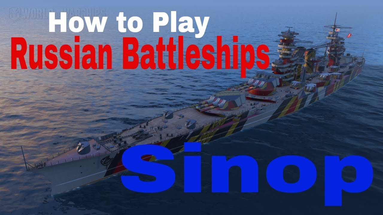 How to Play Russian Battleships Sinop World of Warships Review Guide
