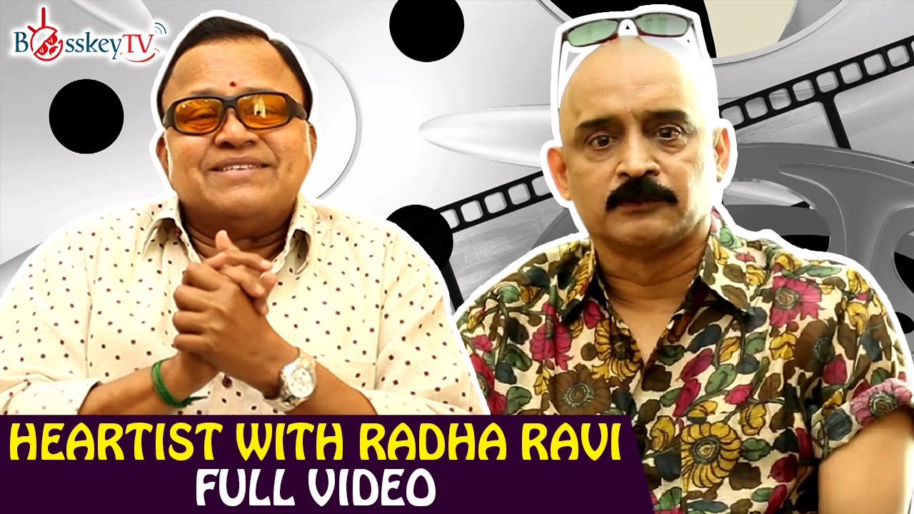 Rajinikanth is a creator himself - Radha Ravi Exclusive Interview | Heartist Full Video | Bosskey TV