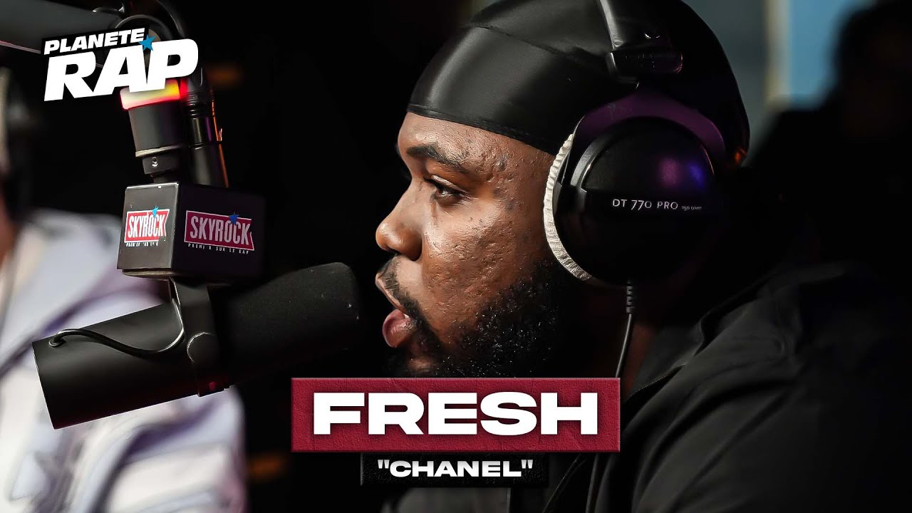 [EXCLU] Fresh - Chanel #PlanèteRap