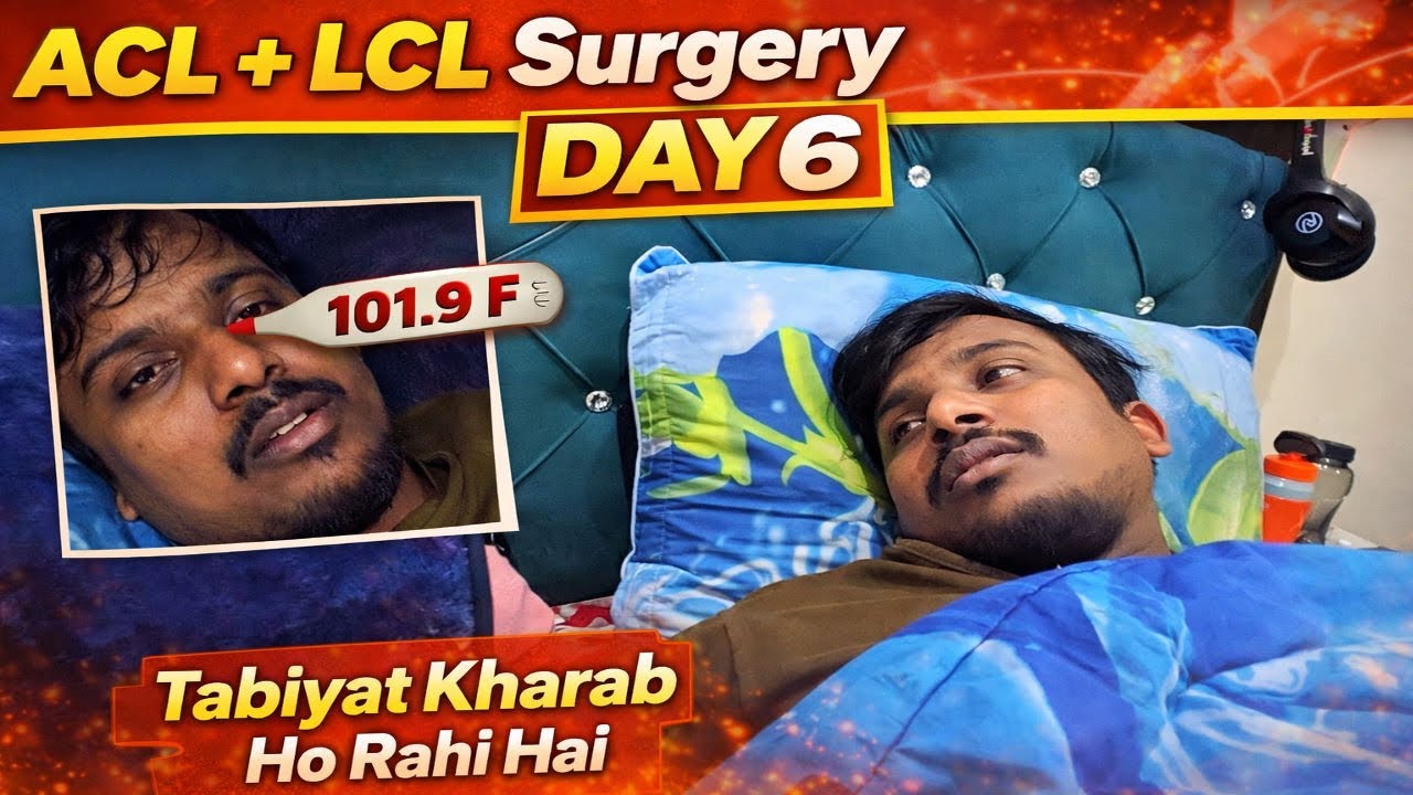 ACL + LCL Surgery Recovery Day 6 | Tabiyat Bigad Gayi 😢 #aclrecovery #aclreconstruction #vloglife 