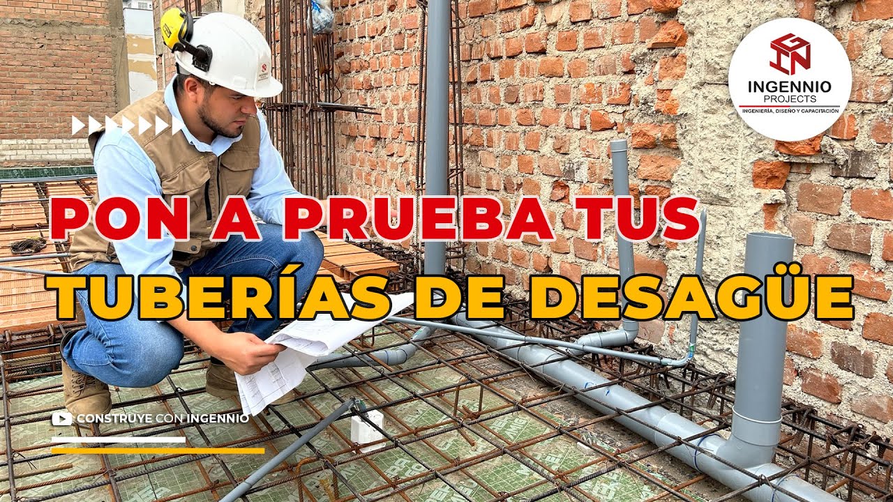 PRUEBA DE TUBERÍAS DE DESAGÜE