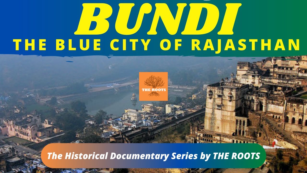 Bundi : The Blue city of Rajasthan | The roots India Official