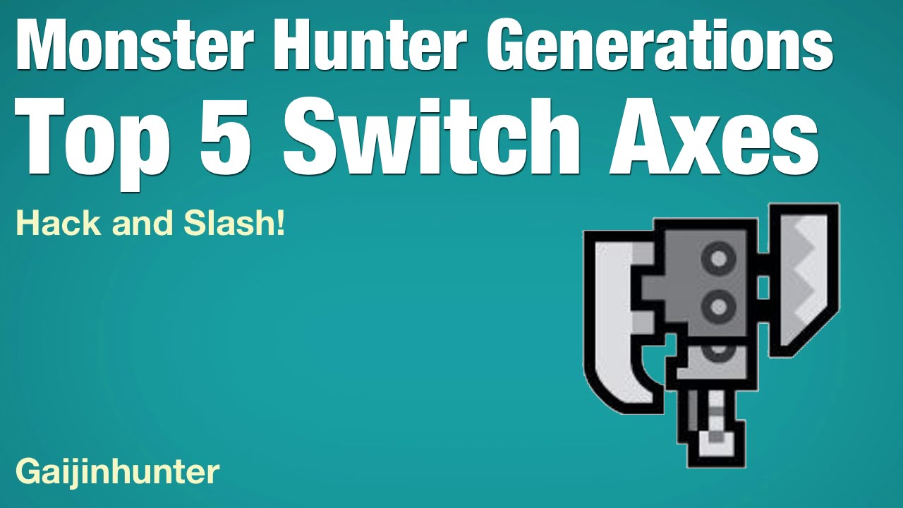 Monster Hunter Generations: Top 5 Switch Axes