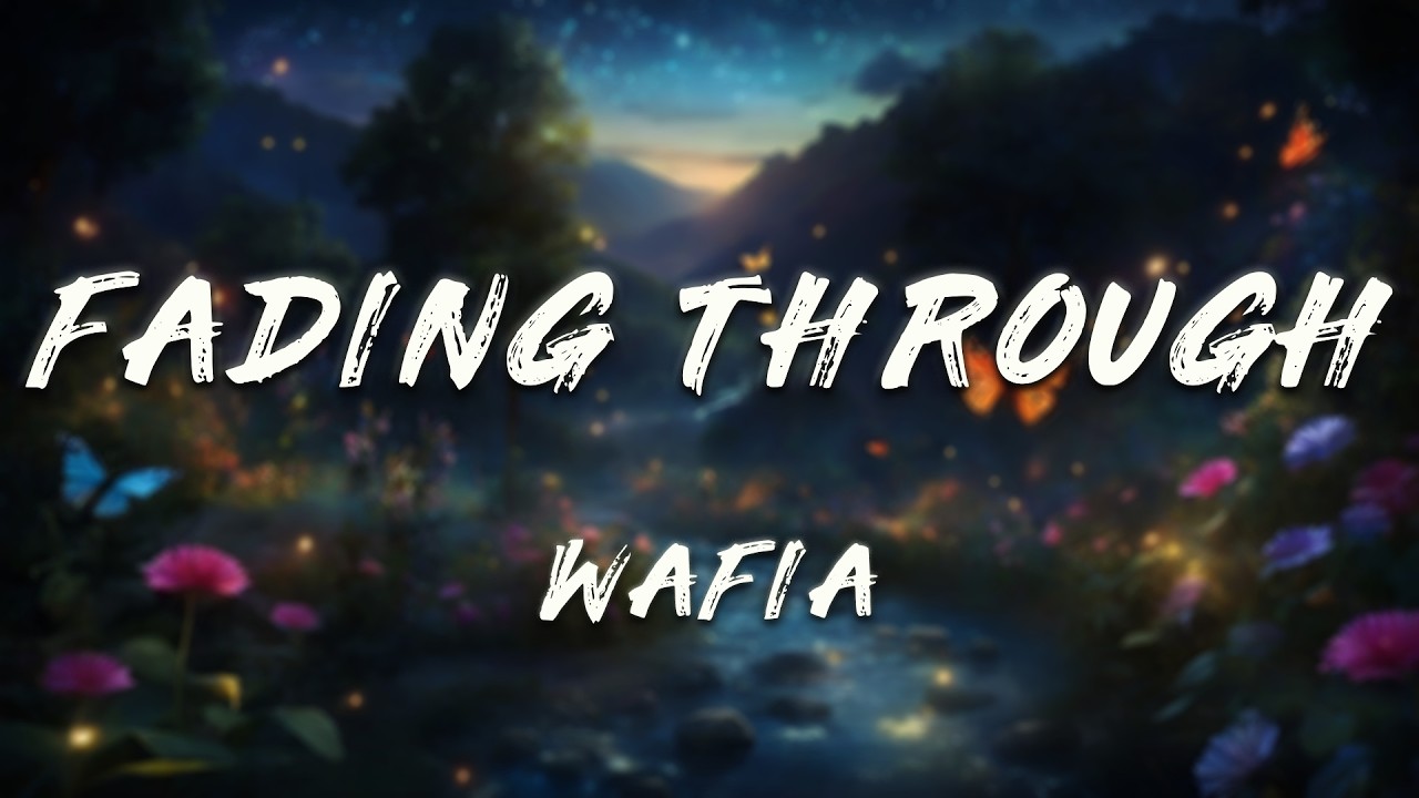 Wafia, Vancouver Sleep Clinic - Fading Through (Lyrics)
