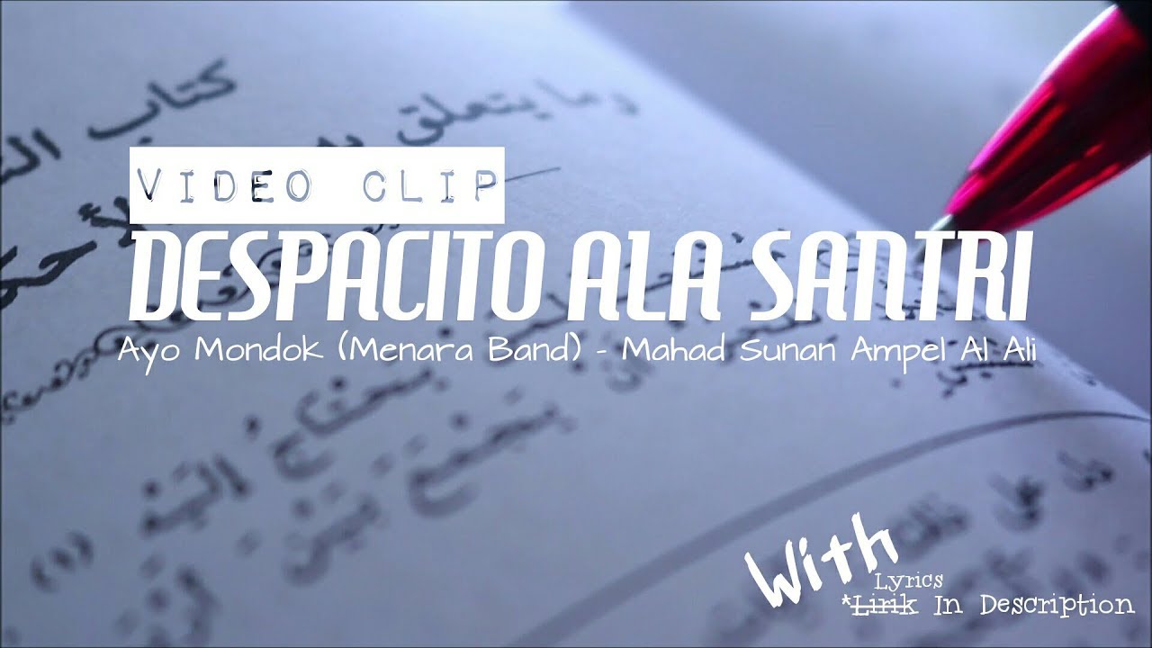 Despacito Ala Santri - Video Clip - Ayo Mondok (Menara Band) - Ma'had Sunan Ampel Al 'Ali