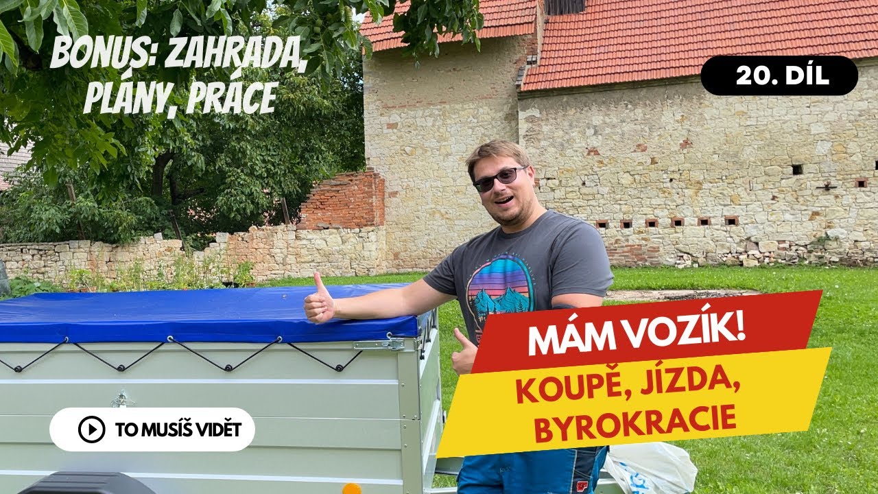 Koupil jsem si vozík! Co všechno je potřeba zařídit? | Pražák na vesnici | Díl 20.