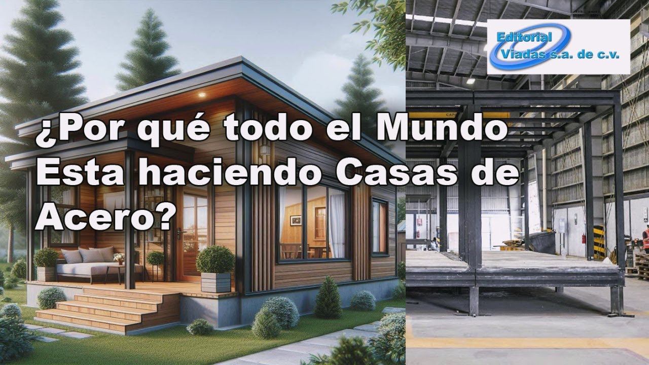 ¿Porque Todo el Mundo Esta Construyendo Casas de Acero?