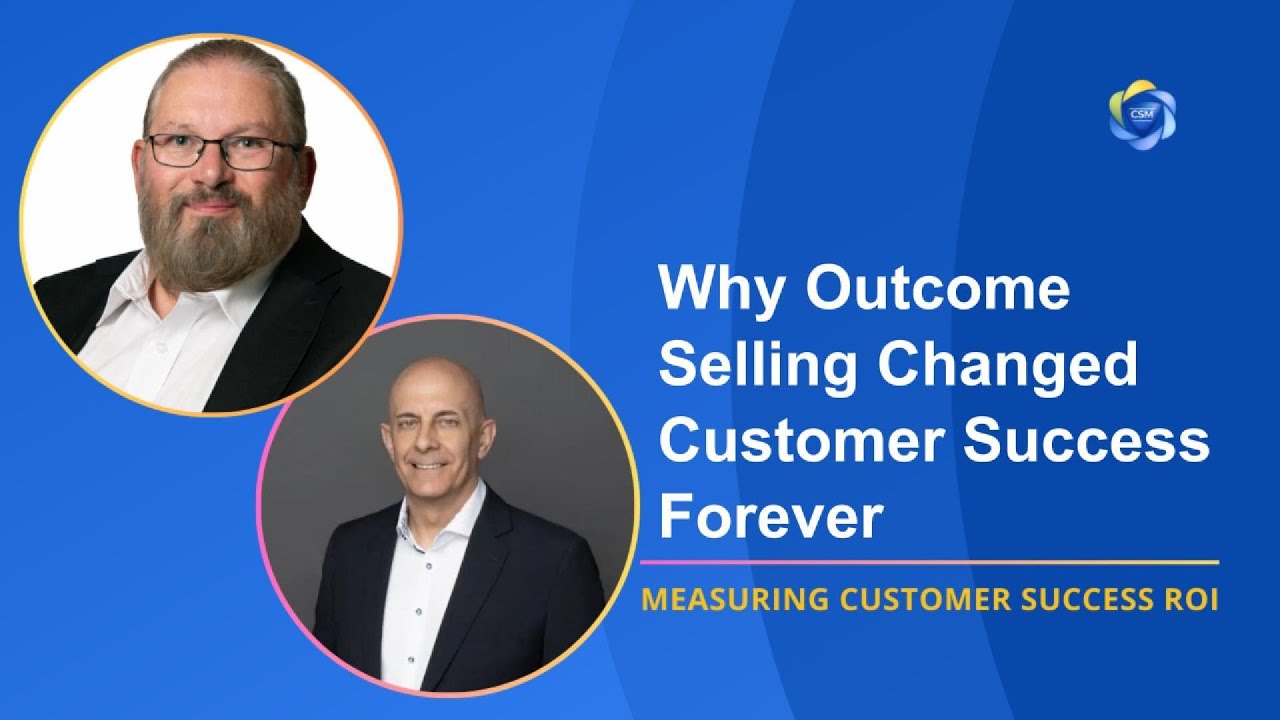 Why Outcome Selling Changed Customer Success Forever