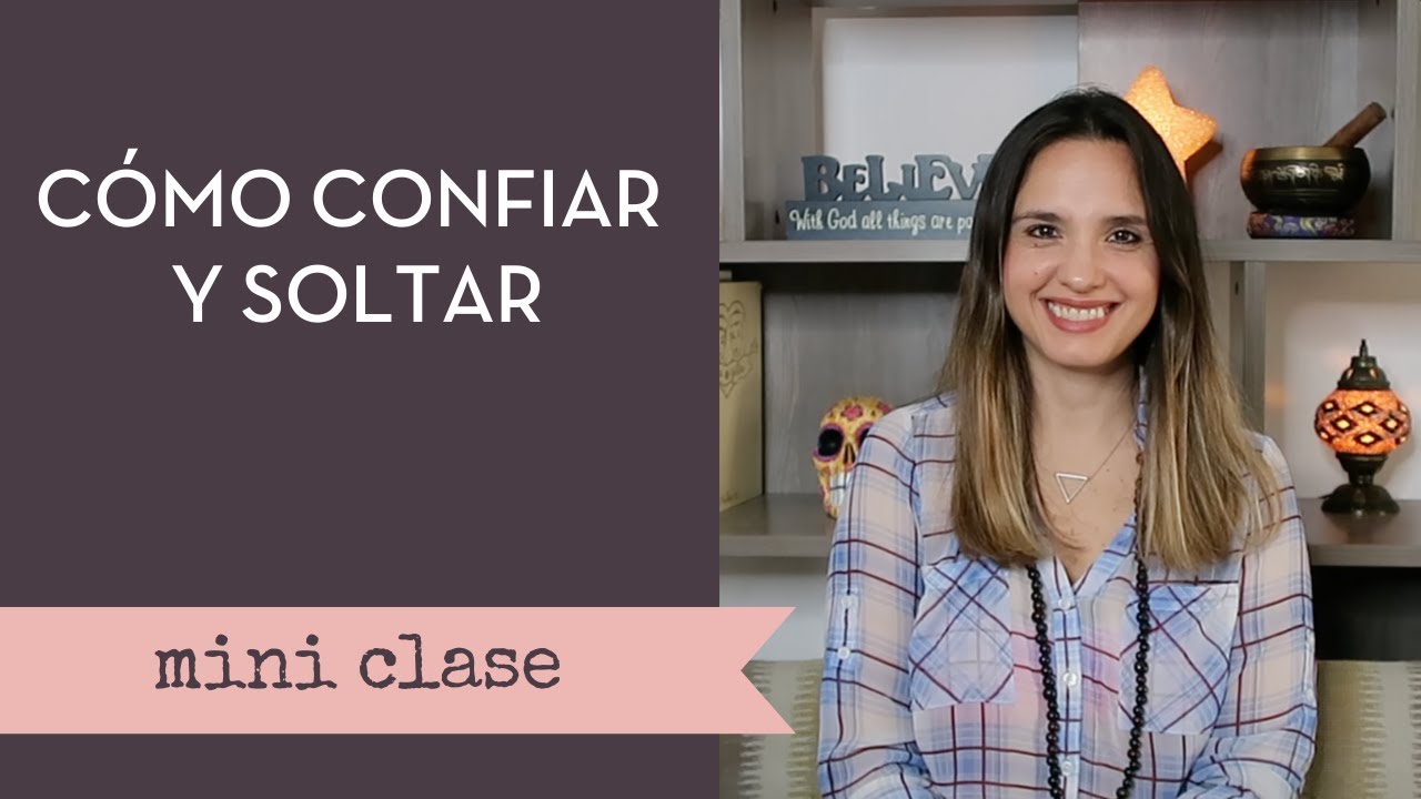 Cómo confiar y soltar