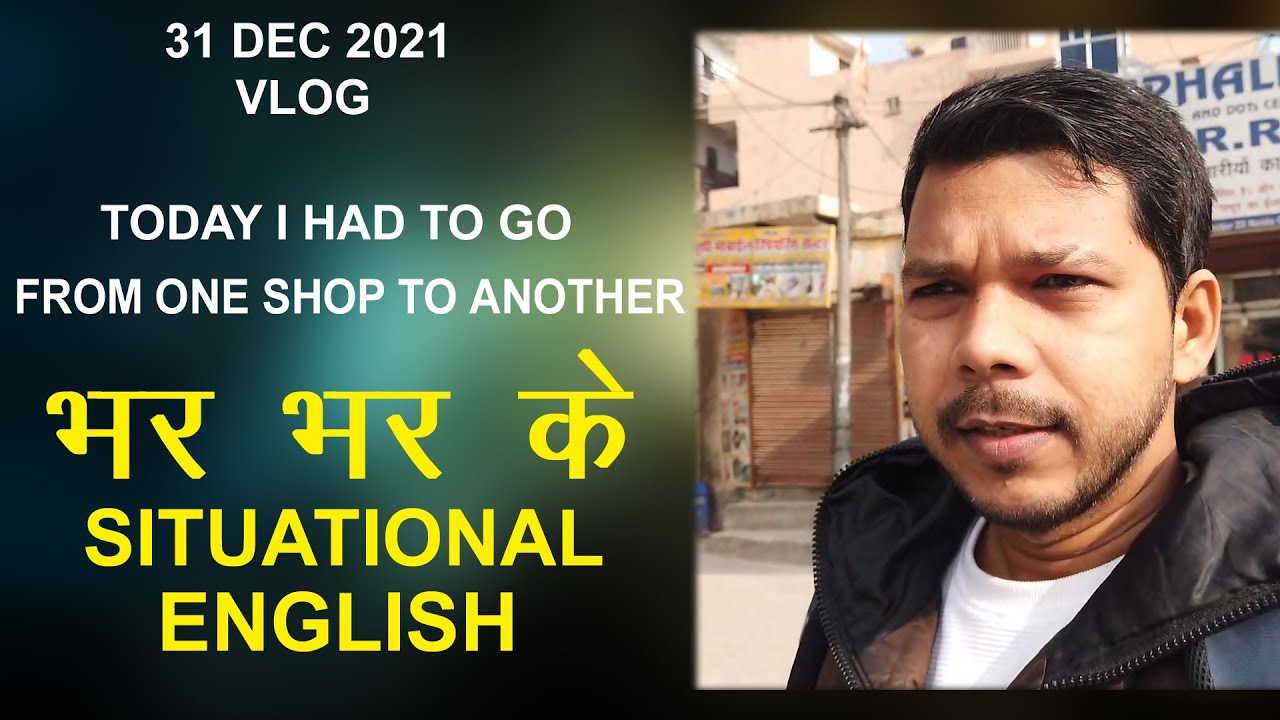 I HAD TO GO FROM ONE SHOP TO ANOTHER || SITUATIONAL ENGLISH || #chandansinghvlogger
