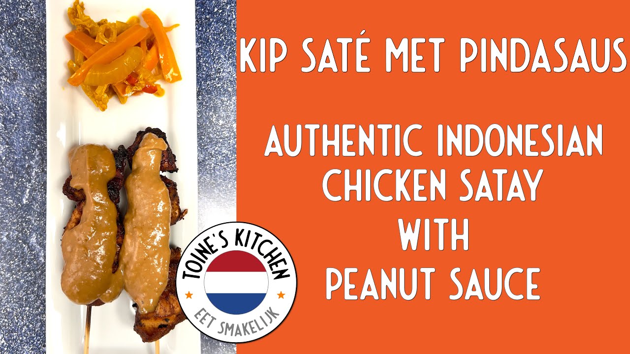 How to Make Kipsaté met Pindasaus: Authentic Indonesian Chicken Satay with Peanut Sauce