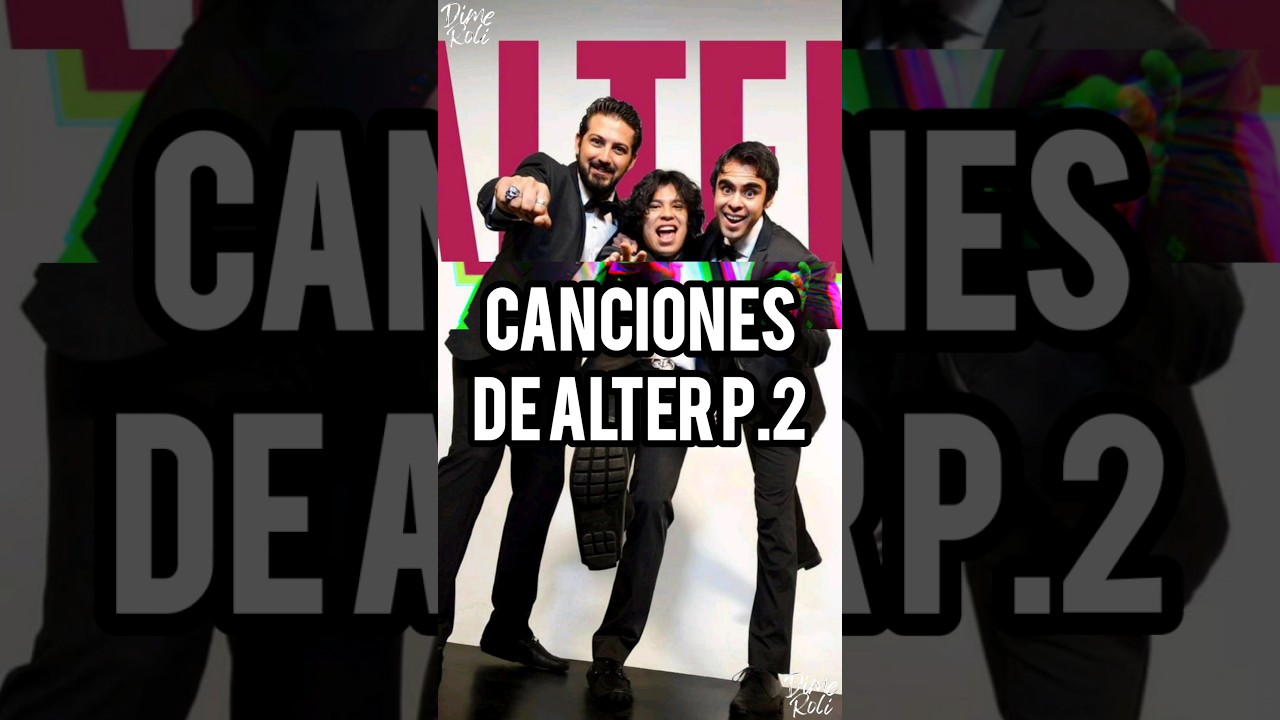Canciones de Alter p.2 