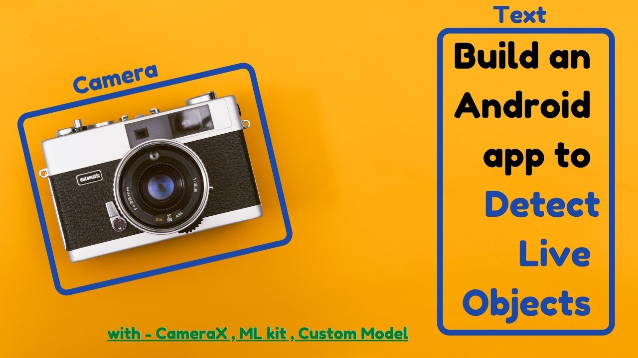 EASY ML in Android || Detect live Objects from device camera ||  Use Custom Models || CameraX (2021)