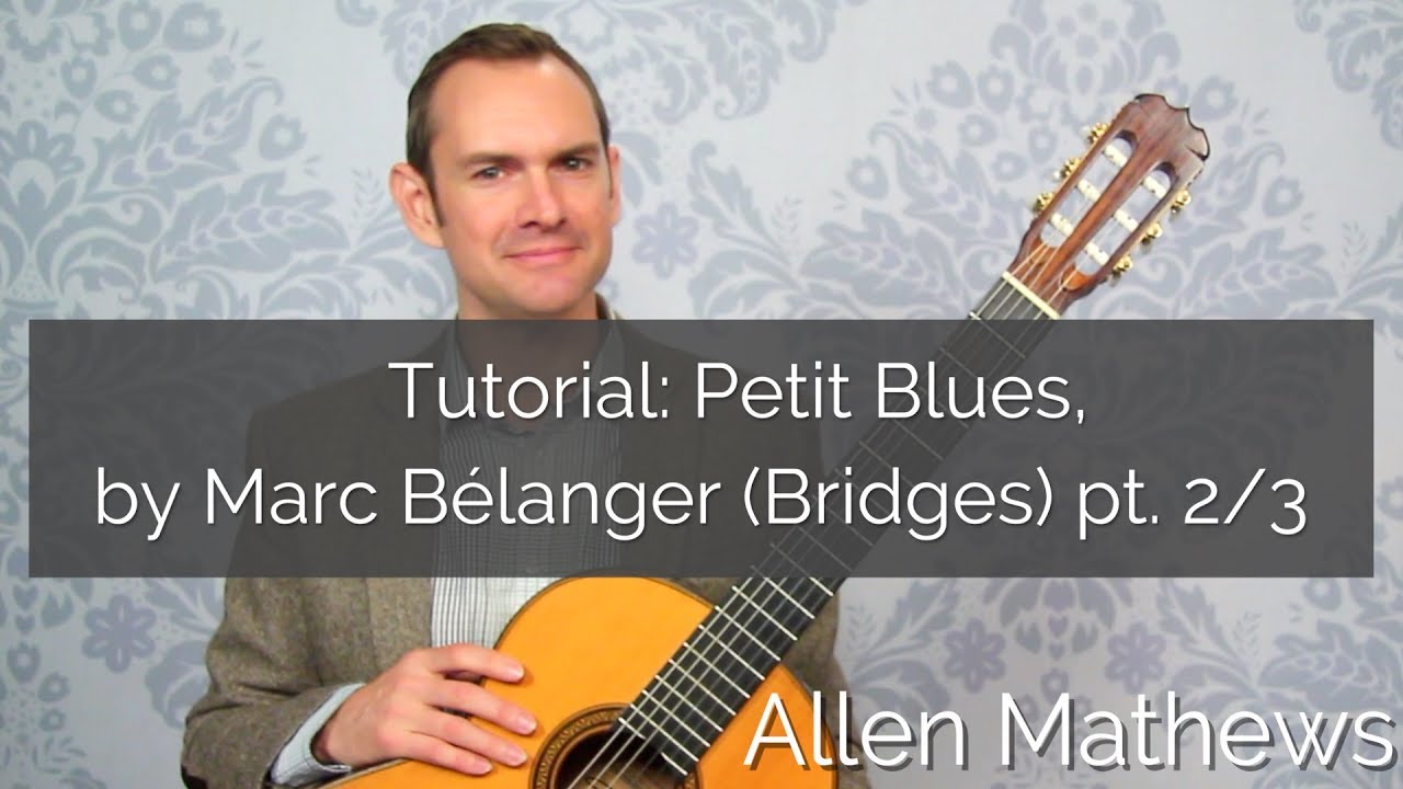 Petit Blues, by Marc B&eacute;langer [TUTORIAL] RCM Guitar Series Prep (2/3)