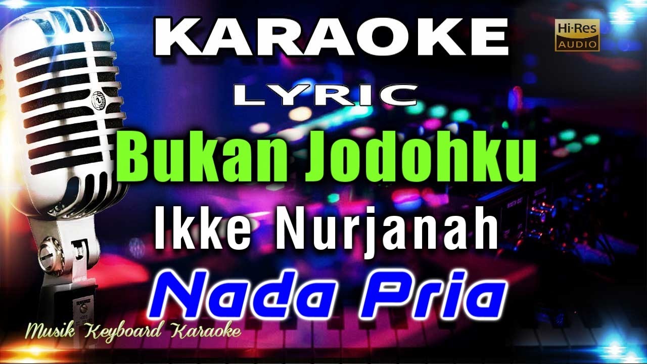 Bukan Jodohku - Nada Pria Karaoke Tanpa Vokal