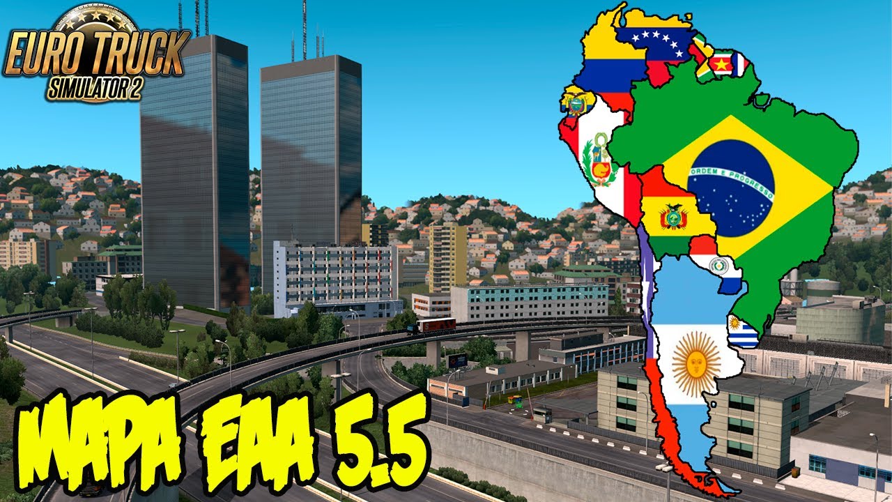 MAPA EAA 5.5 Euro Truck Simulator 2 1.39│Mod mapa ETS2 1.39│MAPA EAA ETS2 1.39│MAPA SUDAMERICA 1.39