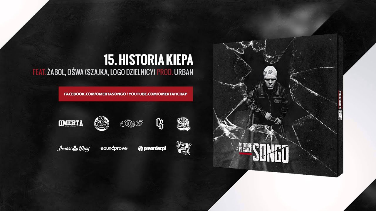 15. Songo Omerta - Historia kiepa ft. Żabol ($zajka), Ośwa (Logo Dzielnicy)