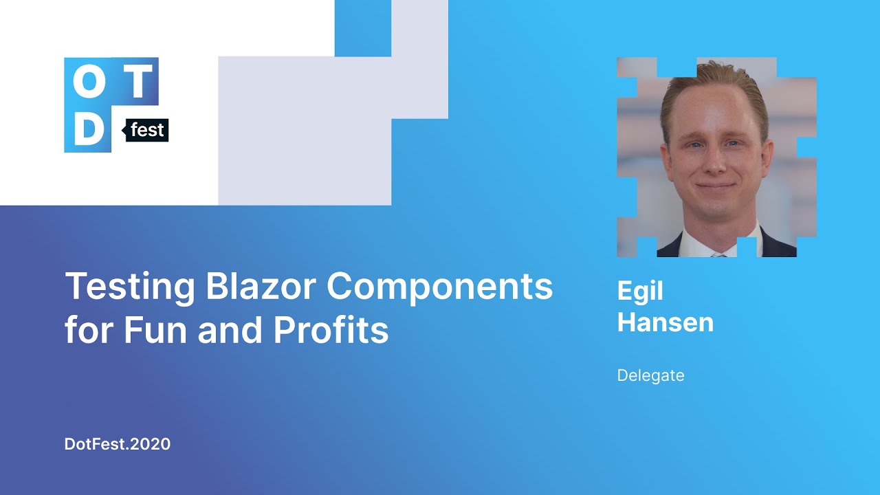 Egil Hansen. Testing Blazor Components for Fun and Profits