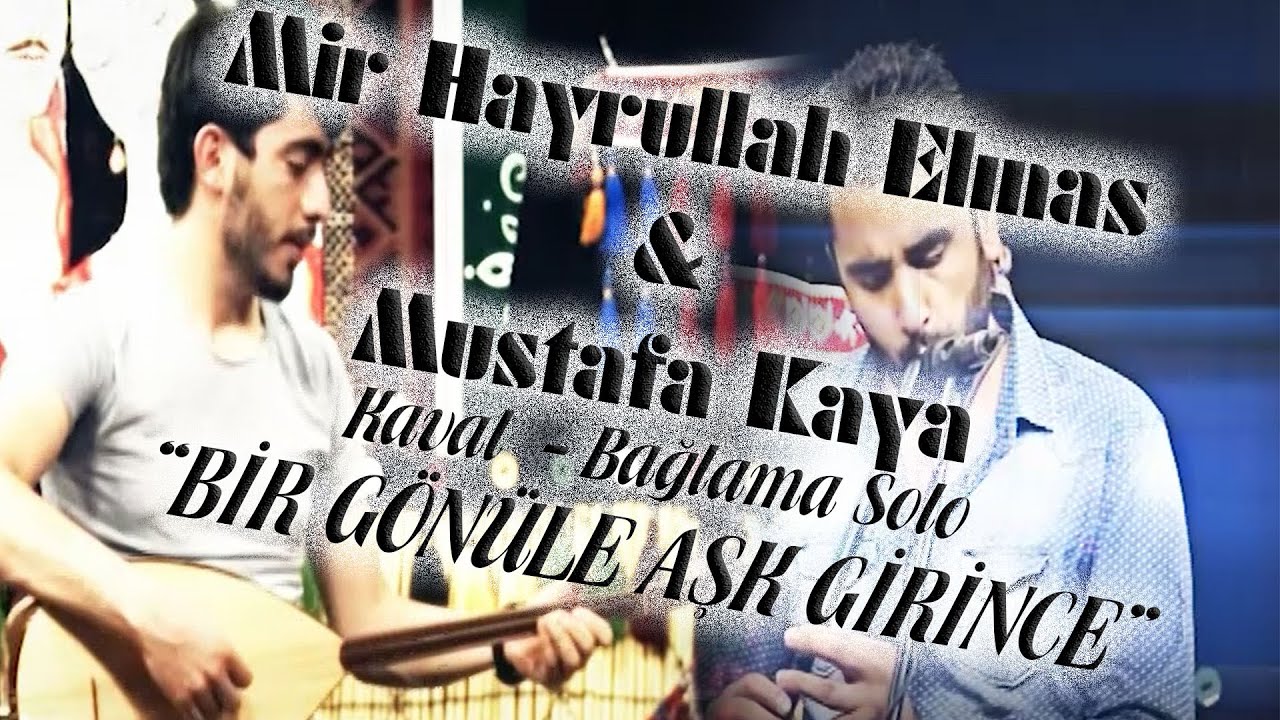 Mir Hayrullah Elmas & Mustafa Kaya - Bir G&ouml;n&uuml;le Aşk Girince - Enstr&uuml;mantal