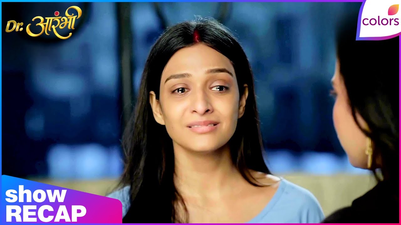 Dr. Aarambhi  | Ep. 12 | Aarambhi Breaksdown Before Radhika | Recap | Colors TV
