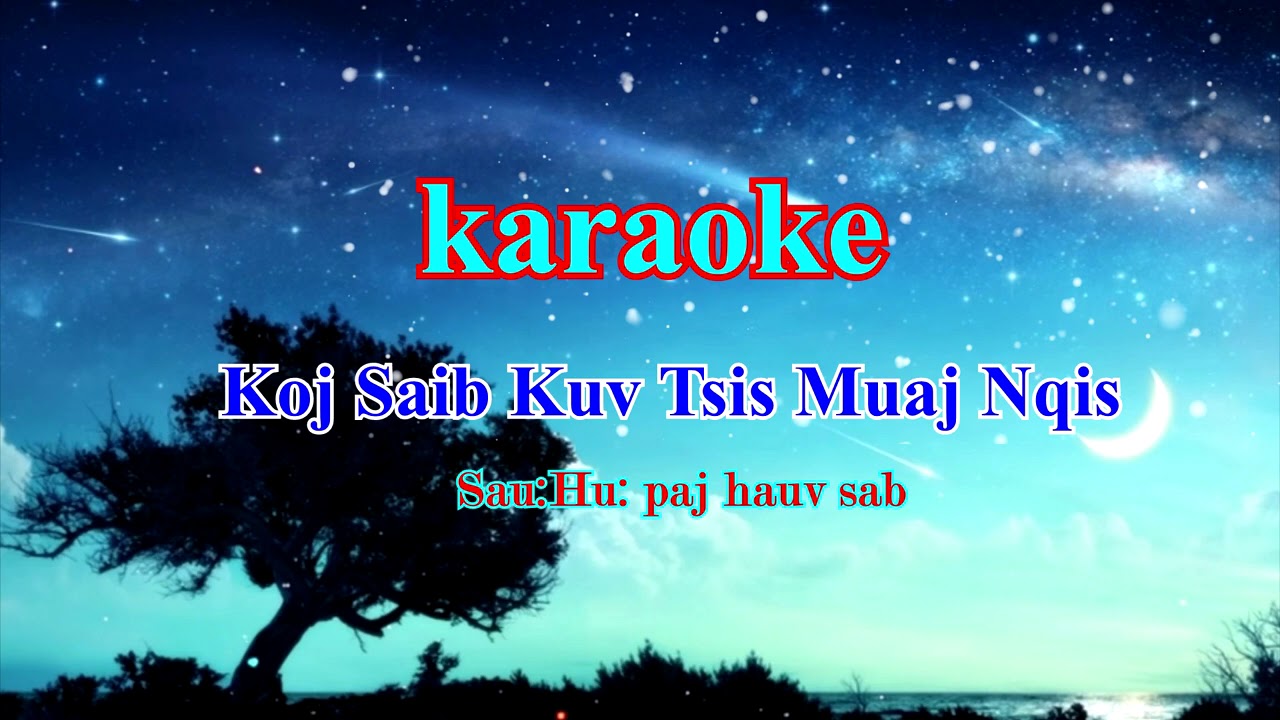 koj saib kuv tsis muaj nqi Karaoke 2021-22