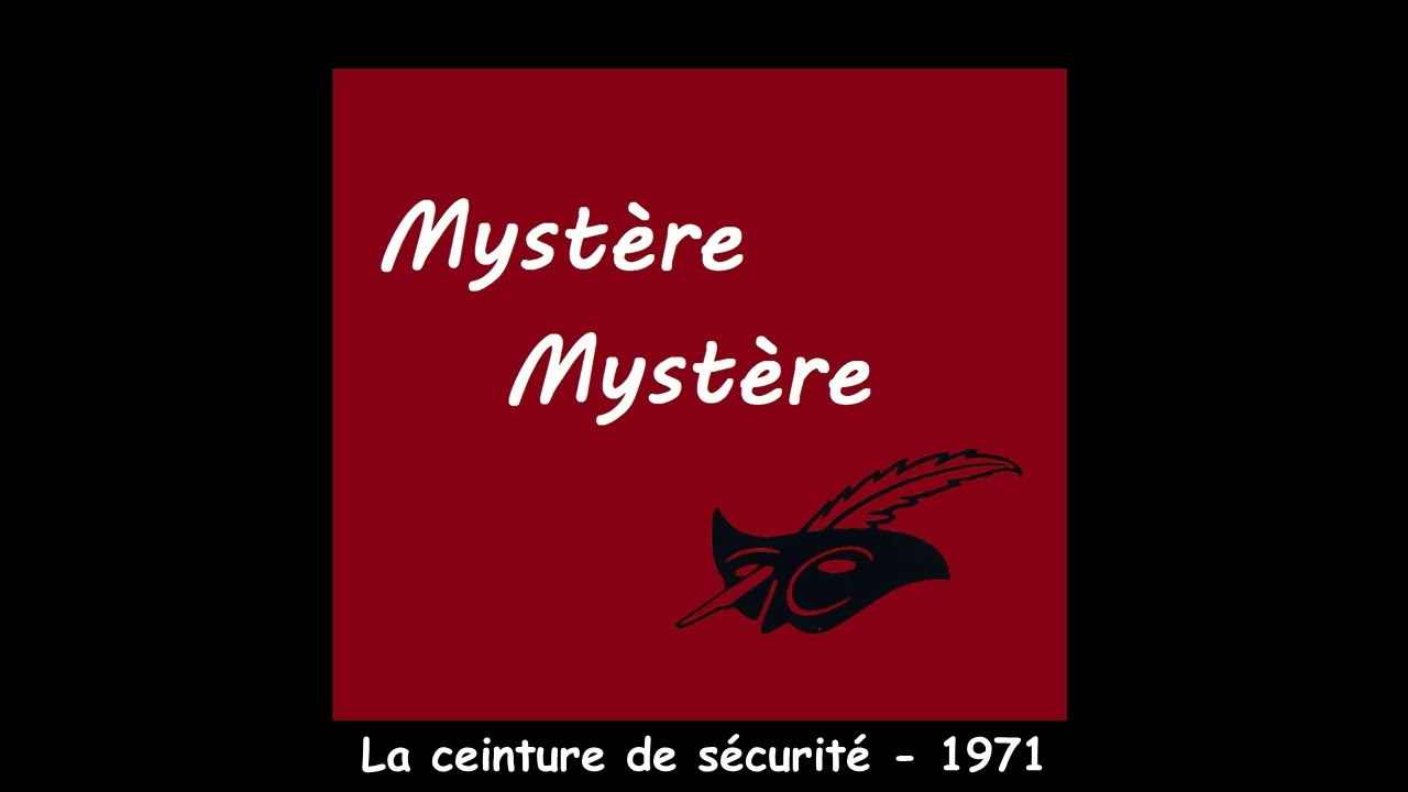 La ceinture de sécurité   Mystère mystère