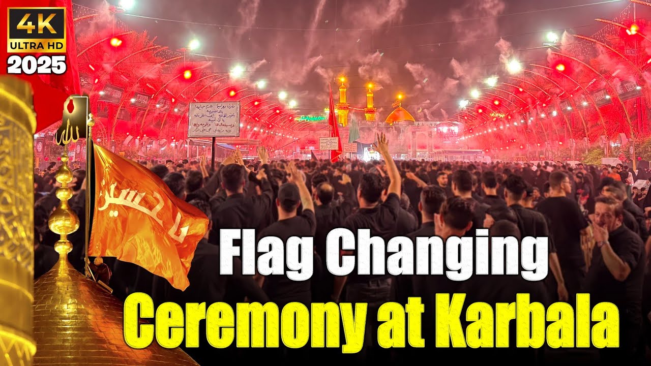 Flag Changing Ceremony 2025 😭🚩 | Imam Hussain & Hazrat Abbas Roza | Karbala Iraq 🇮🇶