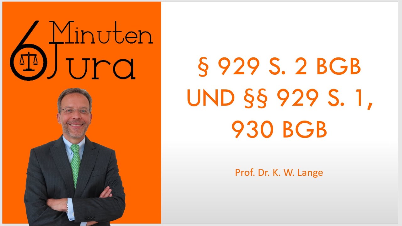 § 929 S. 2 BGB und §§ 929 S. 1, 930 BGB