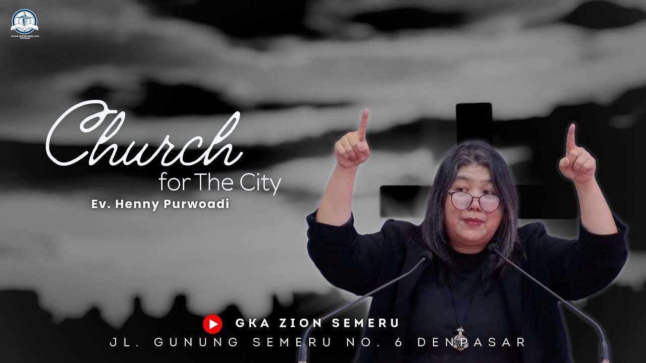 Church for The City | Ev. Henny Purwoadi | Khotbah Ibadah Minggu, 11 Januari 2026