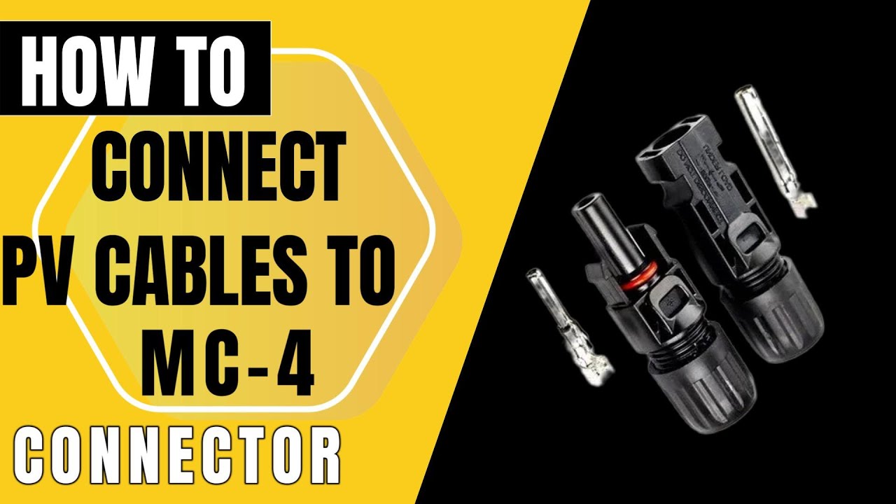 How to Connect MC4 Connector To PV Cables