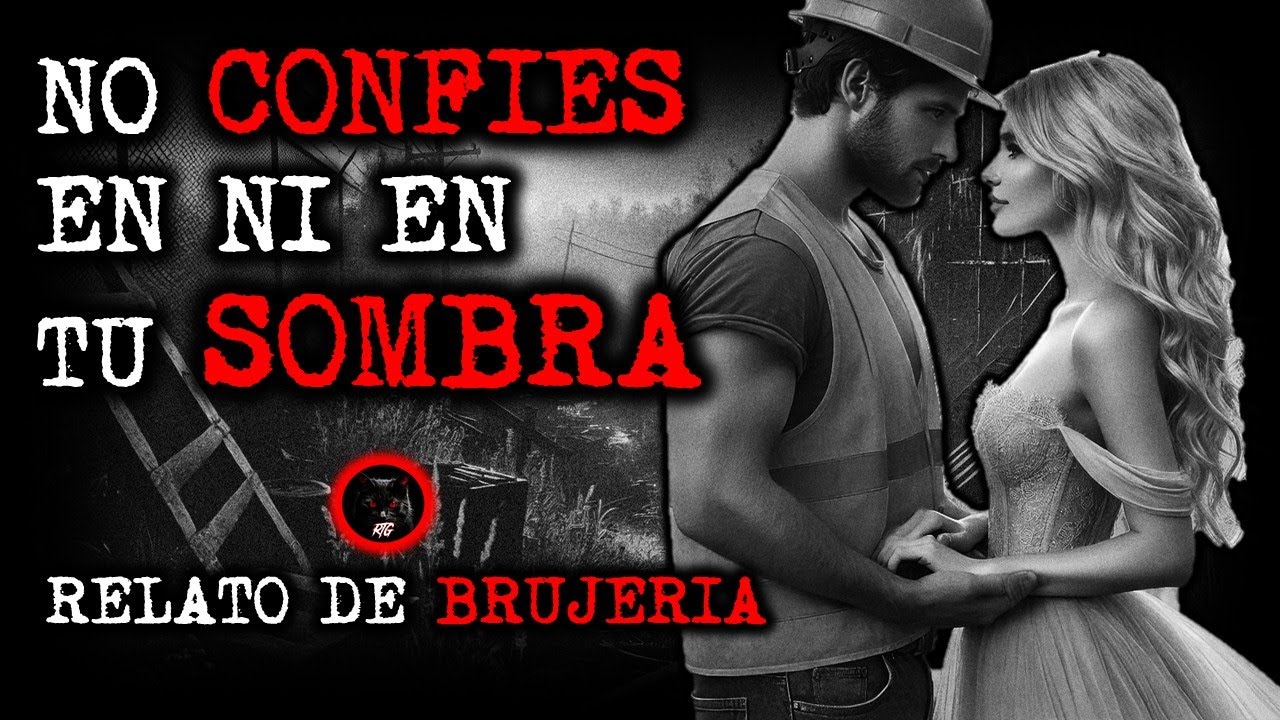NO CONFIES NI EN TU SOMBRA | RELATOS DE BRUJERÍA | RELATOS Y LEYENDAS DE TERROR