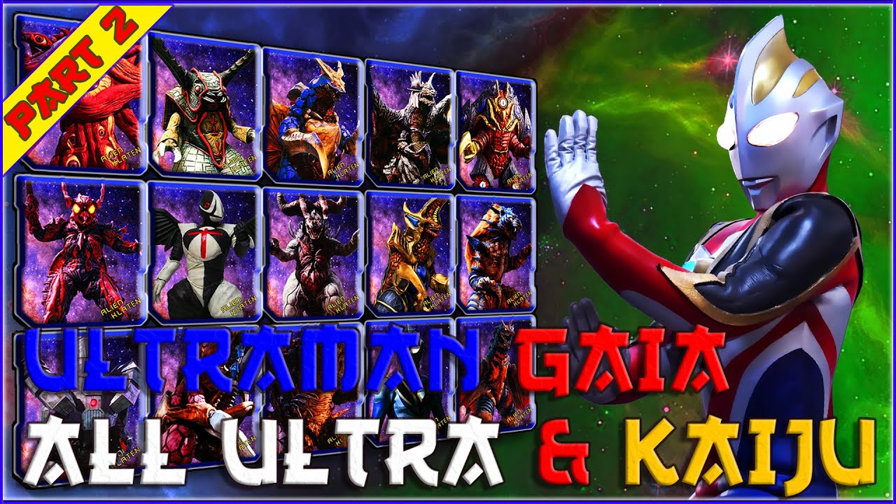 ULTRAMAN ALL KAIJU - Ultraman Gaia Part 2【ウルトラマンガイア】