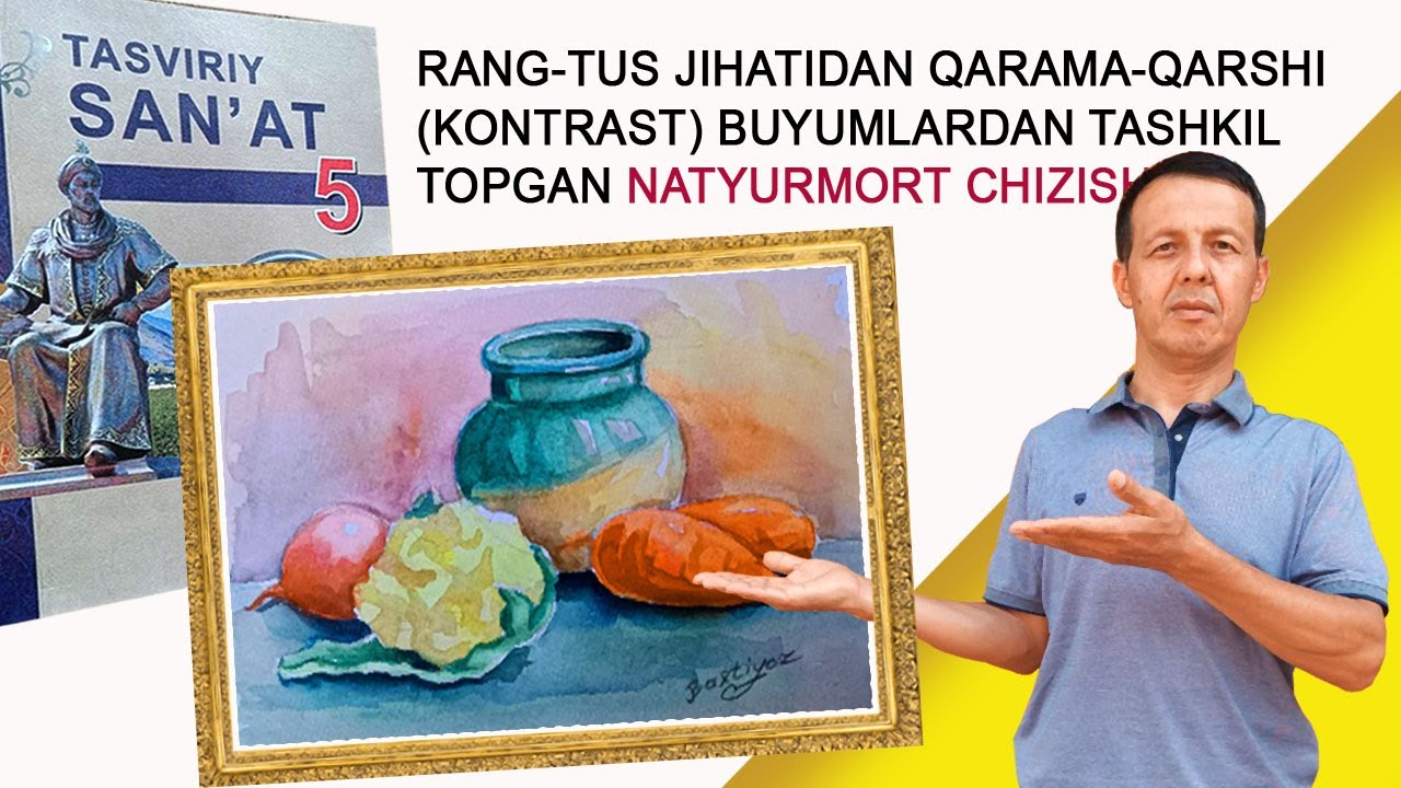 5sinf / RANG-TUS JIHATIDAN QARAMA-QARSHI (KONTRAST) BUYUMLARDAN TASHKIL TOPGAN NATURMORT CHIZISH
