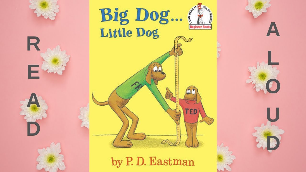 Read Aloud: Big Dog Little Dog by P.D. Eastman