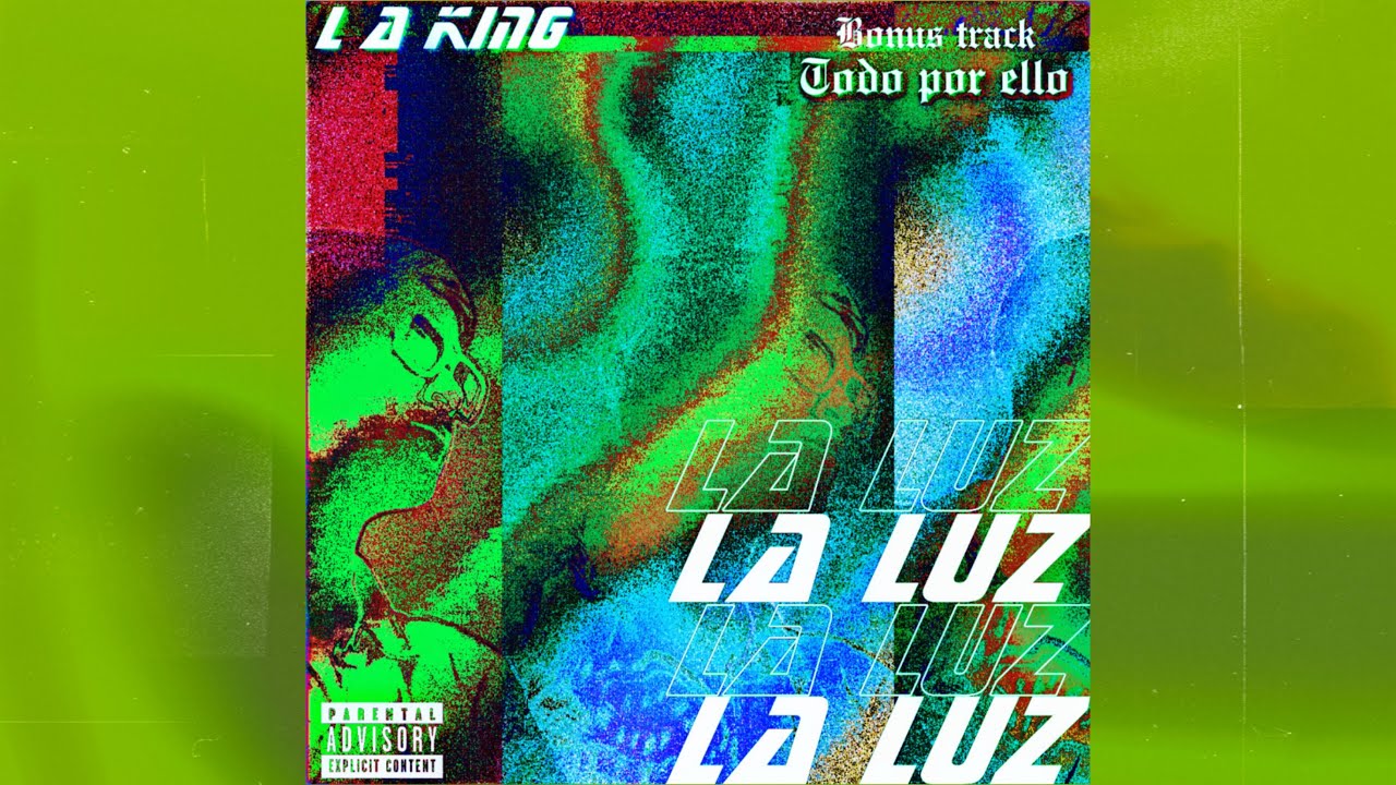 L A King – La Luz (Lyric Video) | TODO POR ELLO (Bonus Track)