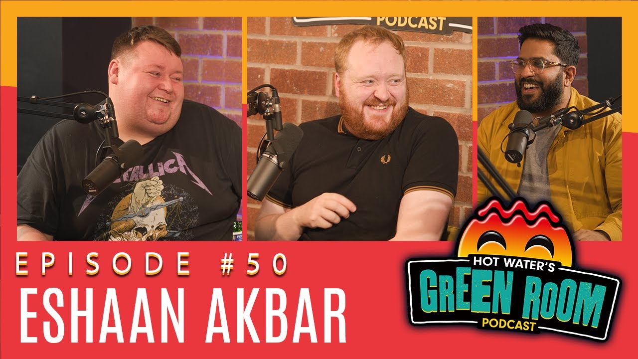 #50 With Guest Eshaan Akbar - Hot Water’s Green Room w/Tony & Jamie