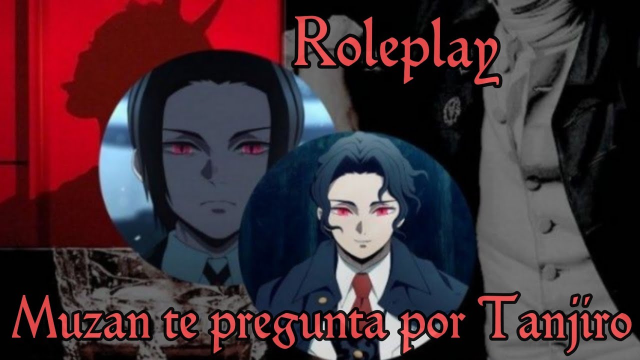 ROLEPLAY ❤️ “Muzan te pregunta por Tanjiro” ❤️