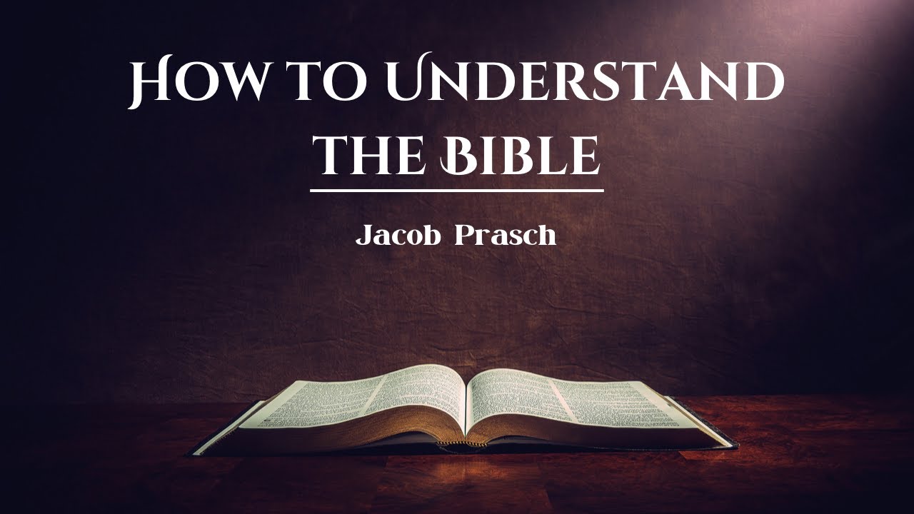 How to Understand the Bible | Jacob Prasch