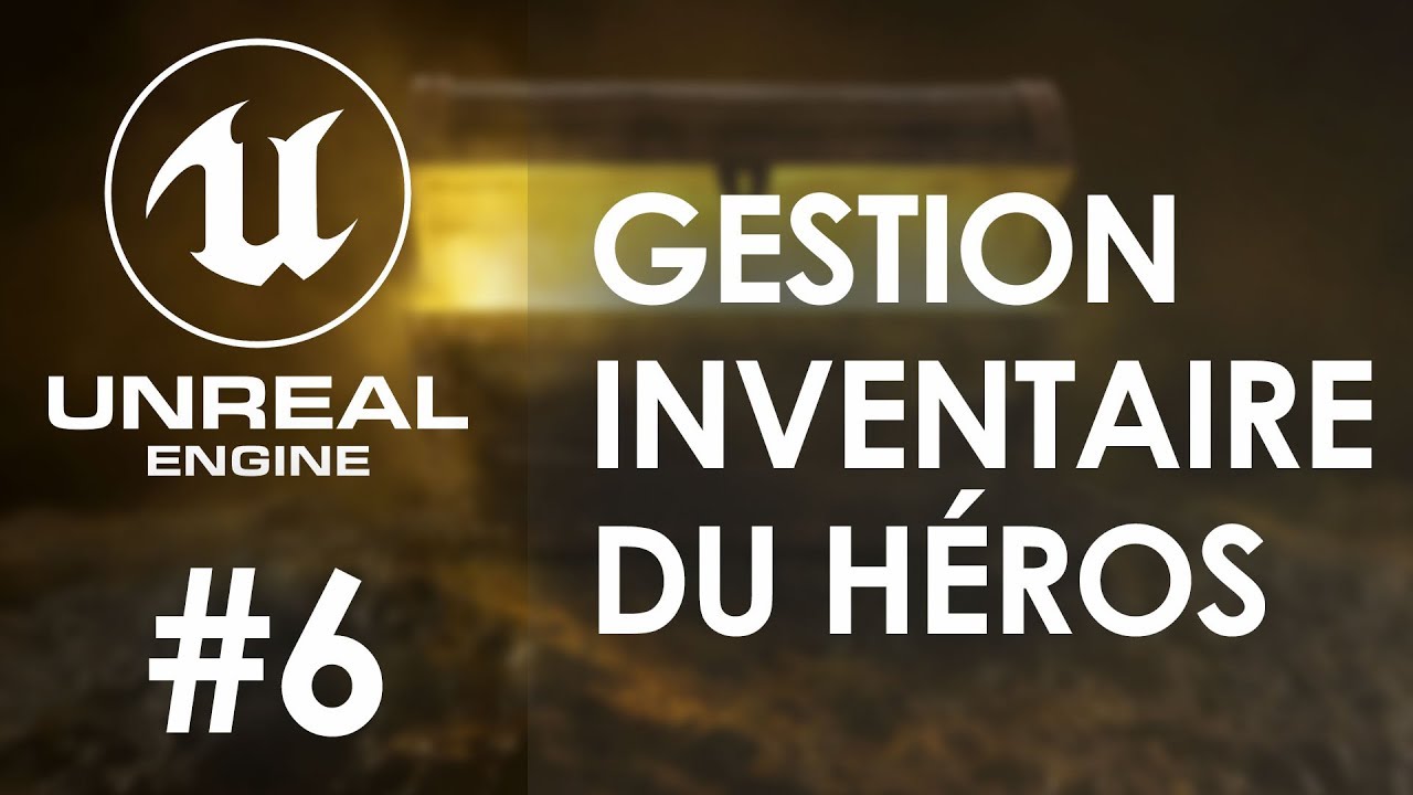 GESTION DE L'INVENTAIRE#6 - Tuto Unreal Engine 4 FR