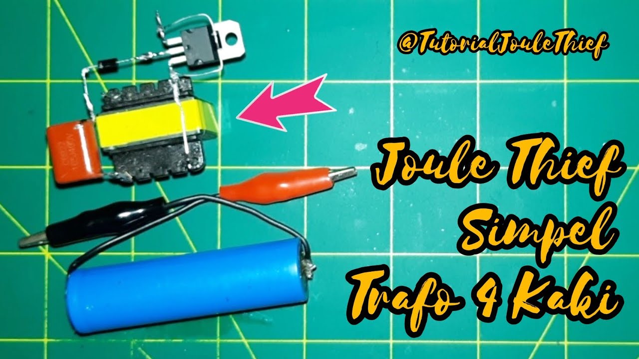 Cara Membuat Joule Thief Simpel Trafo 4 Kaki