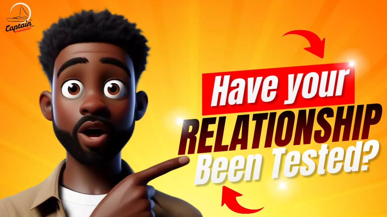 Have your relationship been tested ?