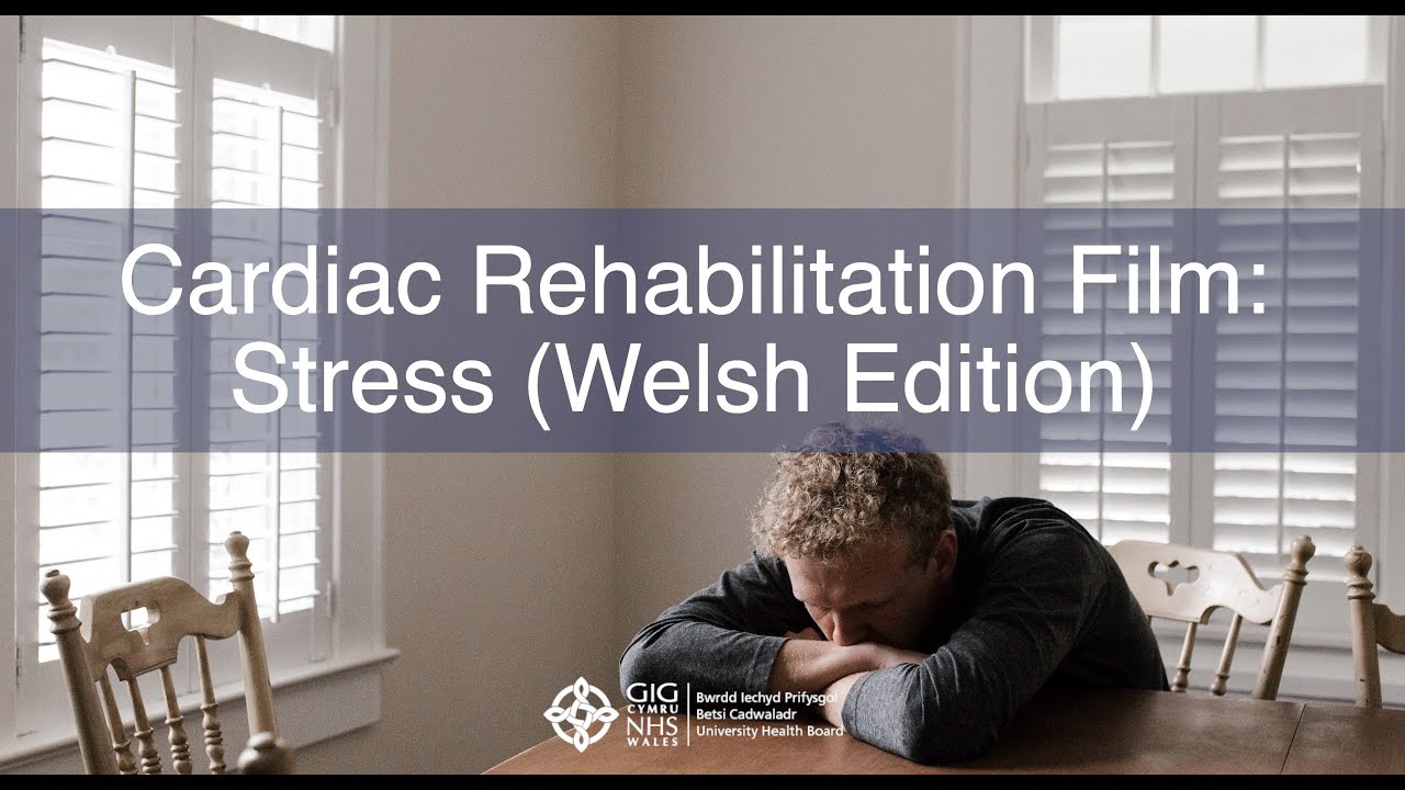 BCUHB Cardiac Rehabilitation: An Introduction to Stress Management (Welsh Subtitles)