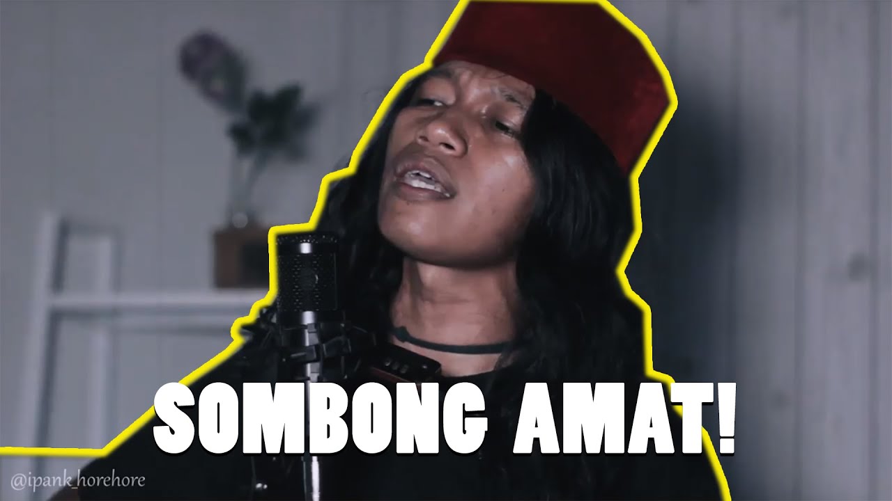 SOMBONG AMAT!