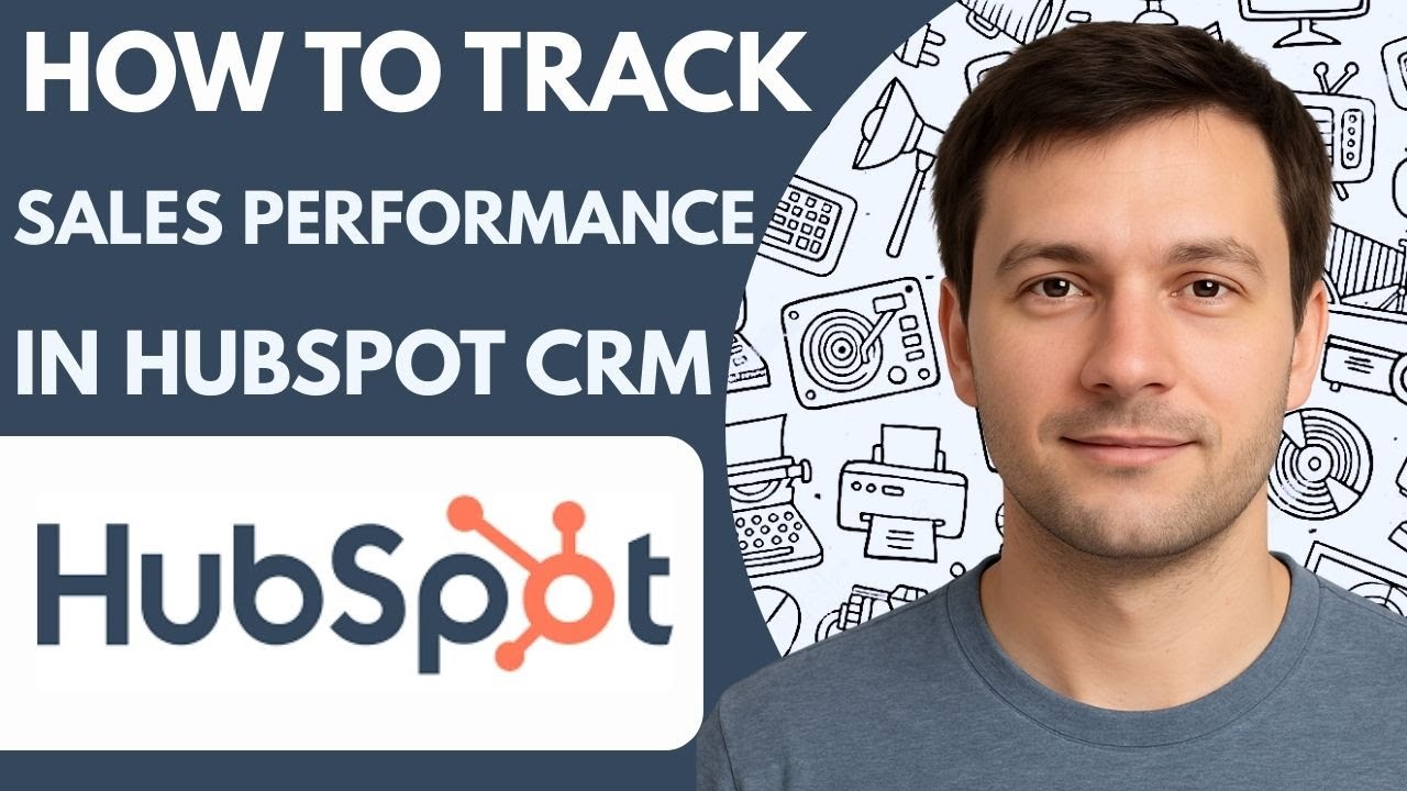 How To Track Sales Performance In HubSpot CRM Full Guide 2026 Step By Step