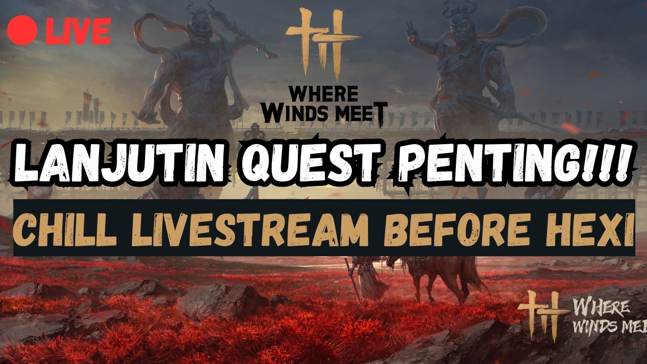 [Where Winds Meet]LANJUTIN QUEST PENTING!!!| #WhereWindsMeet #WWMCIES4 #HonkCup