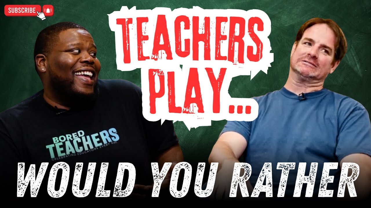 Teachers Play Would You Rather