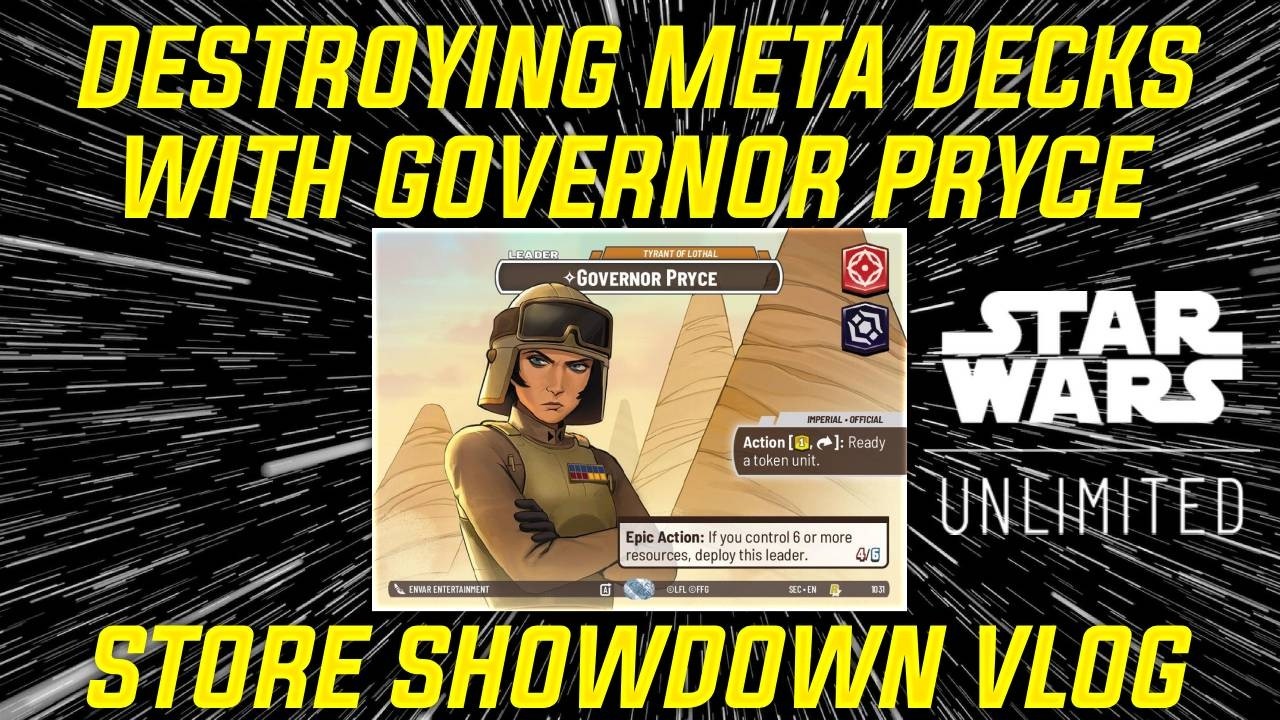 BEATING META DECKS WITH GOVERNOR PRYCE | Star Wars: Unlimited Vlog