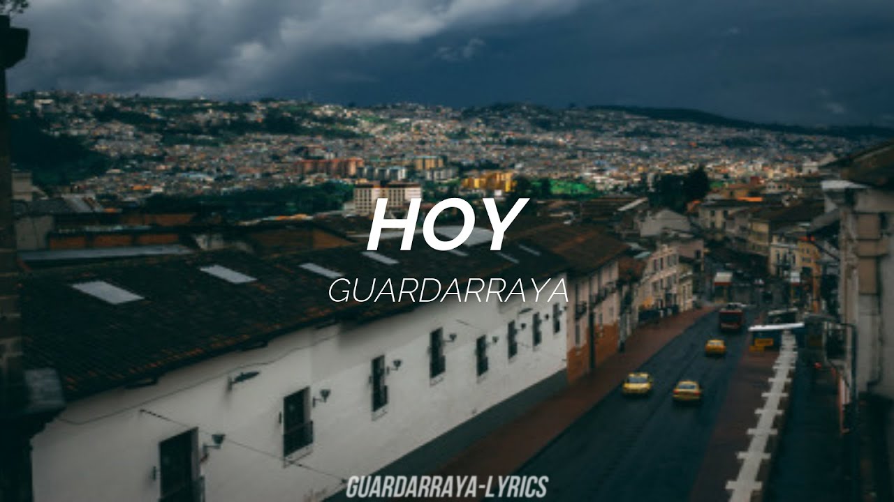 Guardarraya - Hoy (Letra)