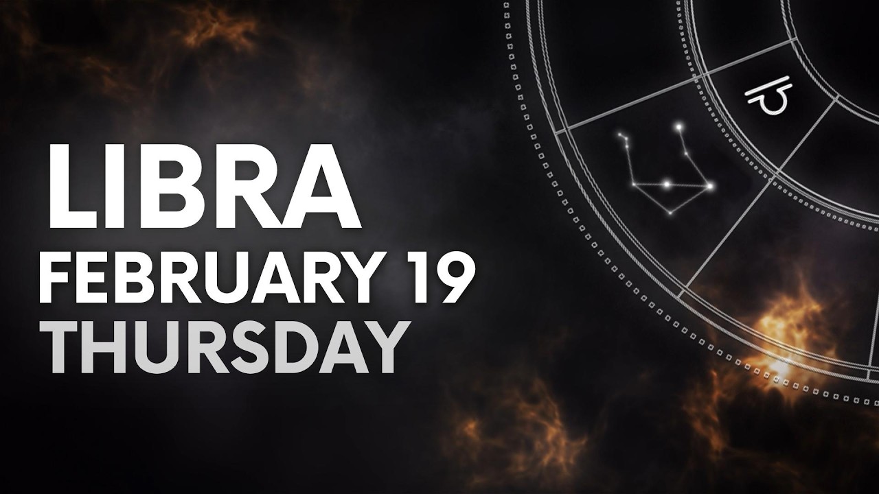 LIBRA - TODAY HOROSCOPE - February 19, 2026